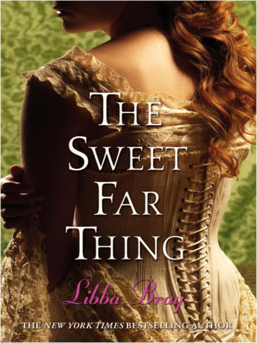 Title details for The Sweet Far Thing by Libba Bray - Available